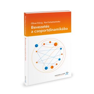 O. König – K. Schattenhofer: Bevezetés a csoportdinamikába (5. kiad., 2023)